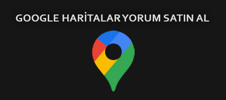 Google Haritalar Yorum Satın Al