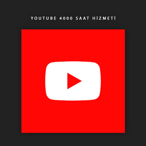 YouTube 4000 Saat Hizmeti