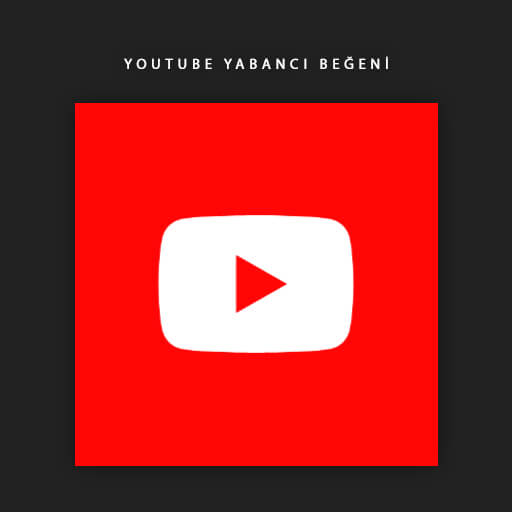 YouTube Yabancı Beğeni