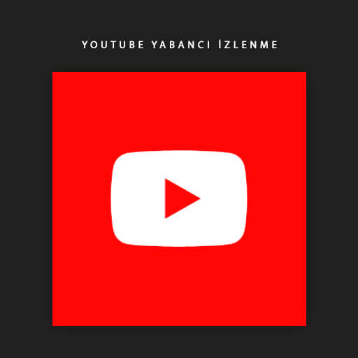 YouTube Yabancı İzlenme